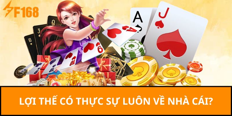 Lợi thế có thực sự luôn về nhà cái?